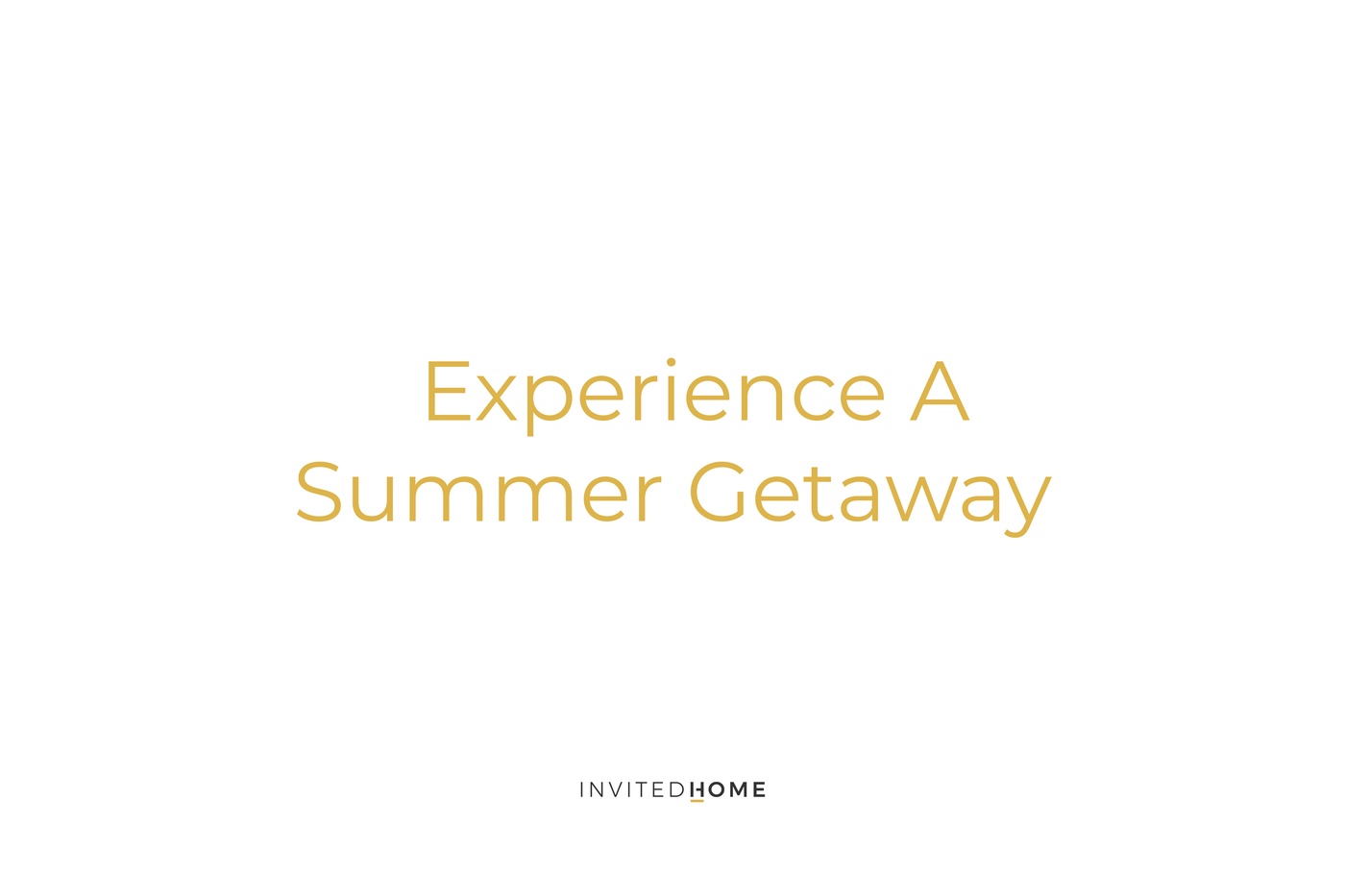 Experience A Summer Getaway-01