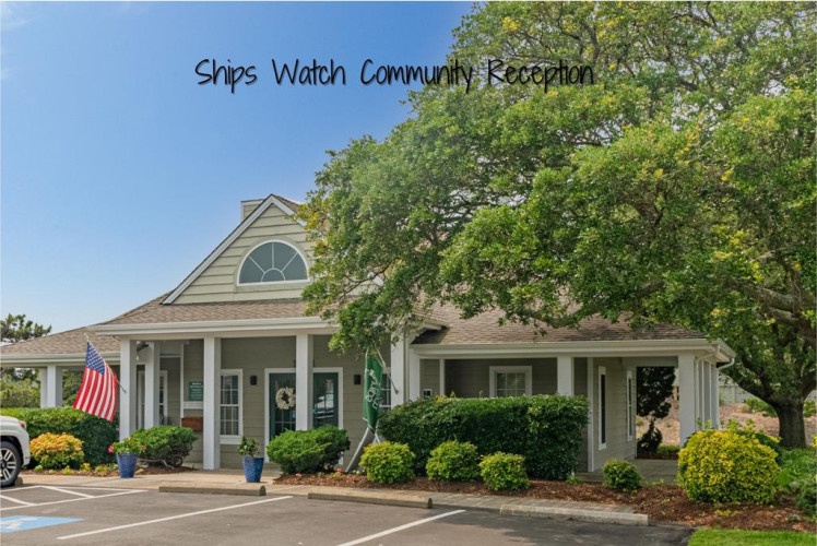 Ships Watch Community Reception building features classic coastal architecture with welcoming covered porches, manicured gardens, and convenient parking in a peaceful neighborhood setting.